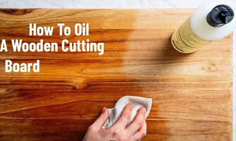 How To Oil A Bamboo Cutting Board? Expert Tips For Oiling