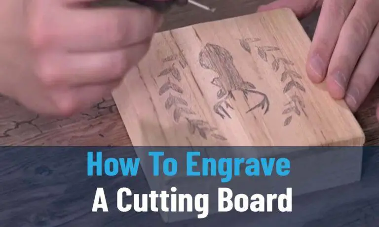 How To Engrave A Cutting Board? Know 5 Easy Steps