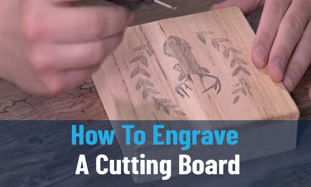 How To Engrave A Cutting Board