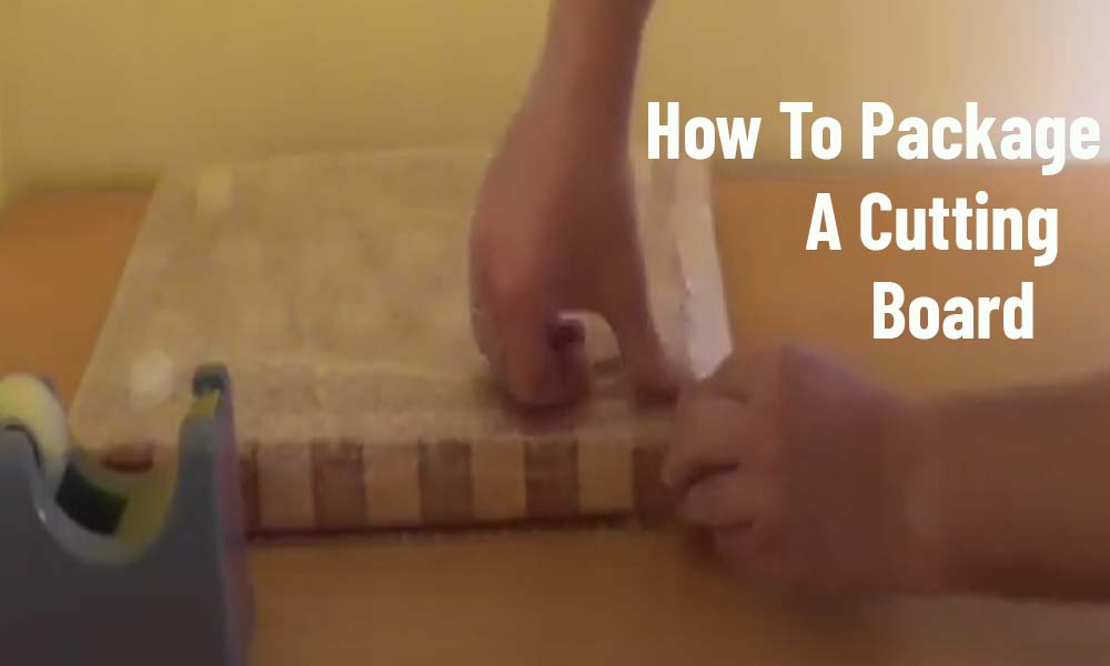 How To Package A Cutting Board