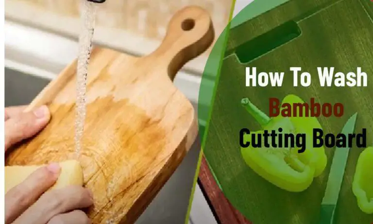 How To Wash Bamboo Cutting Board? Know 8 Effective Steps